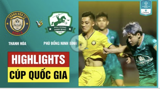Thanh Hóa thắng 3 sao trước Phù Đổng Ninh Bình, vòng 1/8 Cúp Quốc gia 2023 /2024