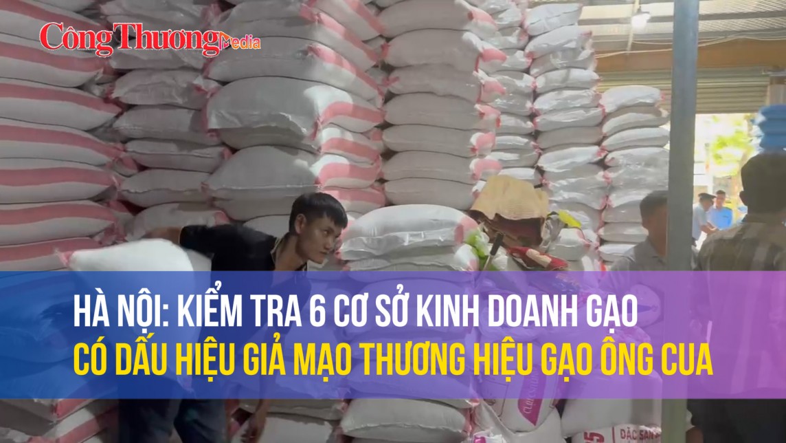 Hà Nội: Kiểm tra 6 cơ sở kinh doanh gạo có dấu hiệu giả mạo thương hiệu Gạo Ông Cua
