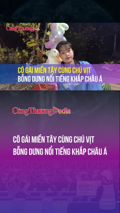 Cô gái miền Tây cùng chú Vịt bỗng dưng nổi tiếng khắp châu Á