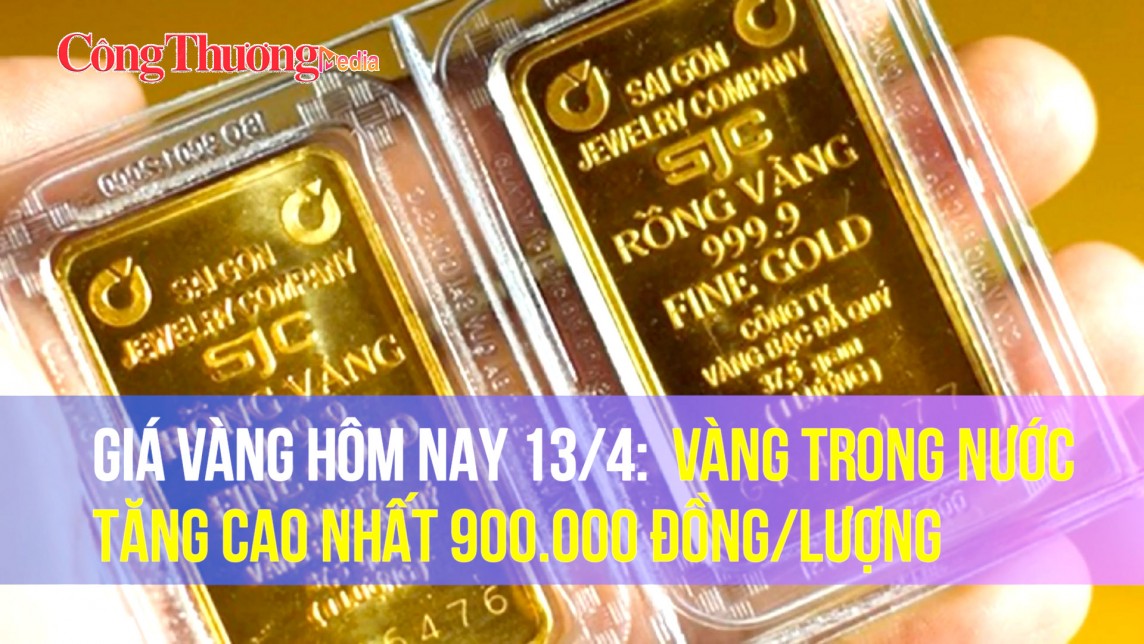 Giá vàng hôm nay 13/4: Vàng trong nước tăng cao nhất 900.000 đồng/lượng