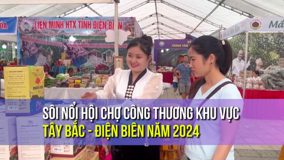 Sôi nổi Hội chợ Công Thương khu vực Tây Bắc - Điện Biên năm 2024