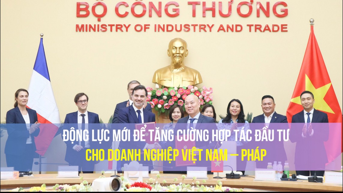 Động lực mới để tăng cường hợp tác đầu tư cho doanh nghiệp Việt Nam – Pháp