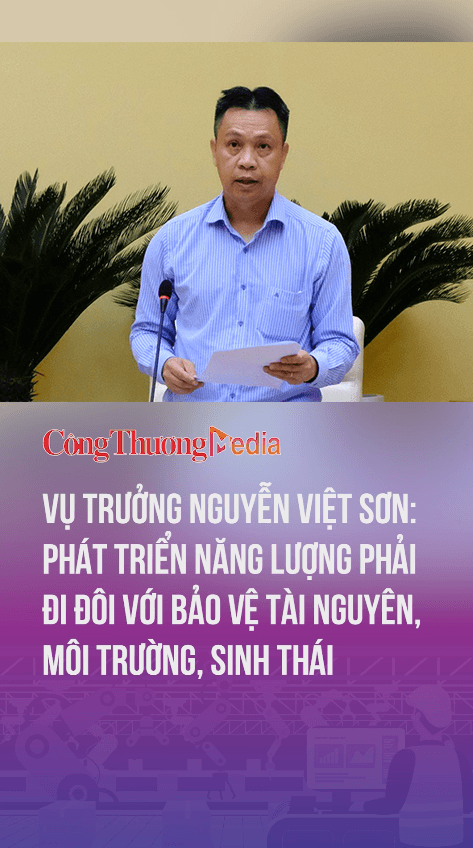 Phát triển năng lượng phải đi đôi với bảo vệ tài nguyên, môi trường, sinh thái