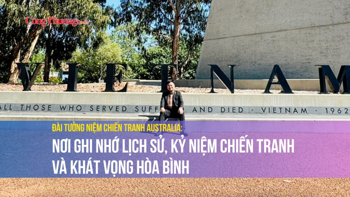 Đài tưởng niệm chiến tranh Australia: Nơi ghi nhớ lịch sử, kỷ niệm chiến tranh và khát vọng hòa bình