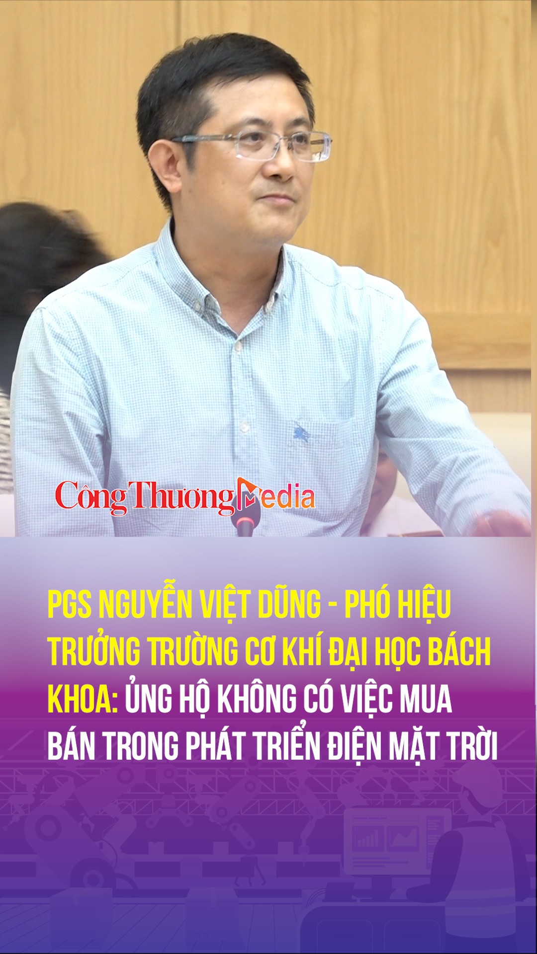 PGS Nguyễn Việt Dũng: Ủng hộ không có việc mua bán trong phát triển điện mặt trời mái nhà