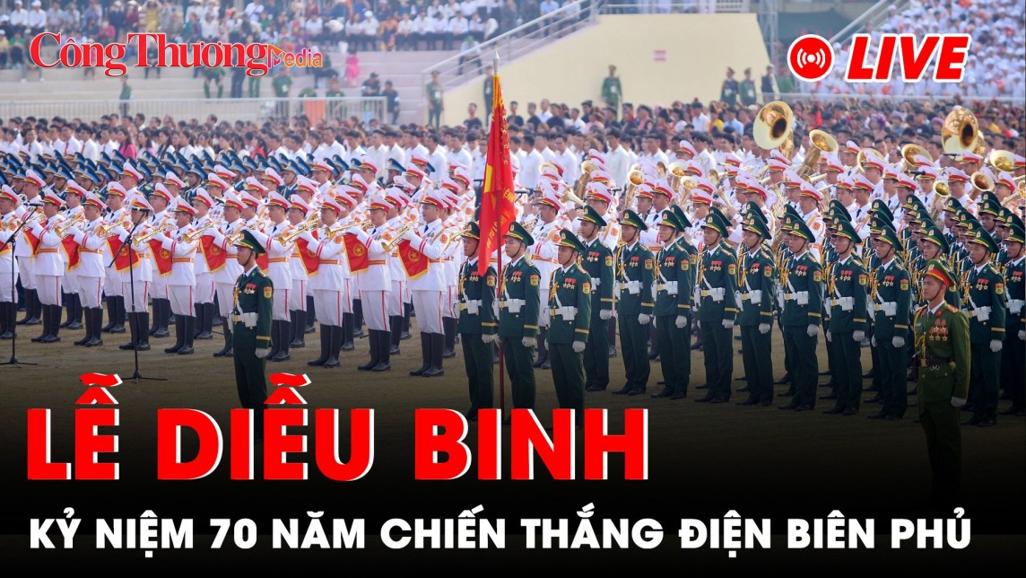 Trực tiếp: Lễ Diễu binh, diễu hành kỷ niệm 70 năm Chiến thắng Điện Biên Phủ