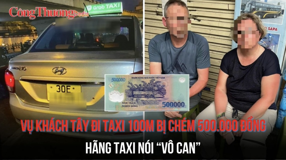 Vụ 2 khách Tây nghi bị "chém đẹp" 500k cho quãng đường 100m: Hãng Taxi nói vô can