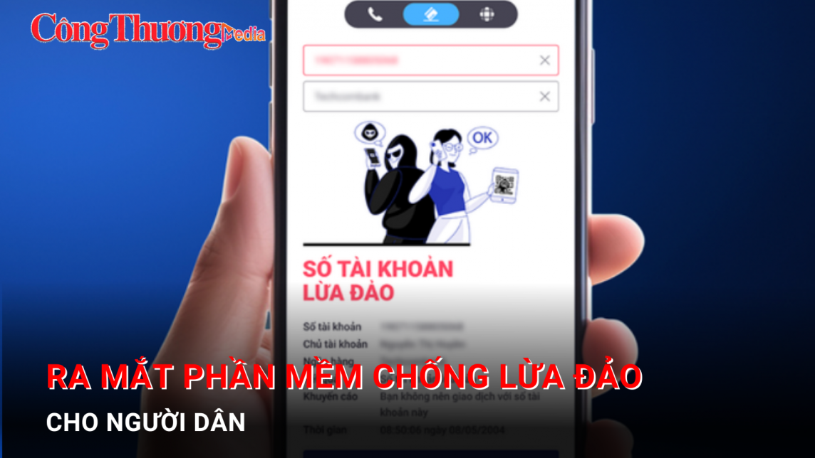 Nóng: Phần mềm chống lừa đảo sẽ được ra mắt trong tháng 6/2024