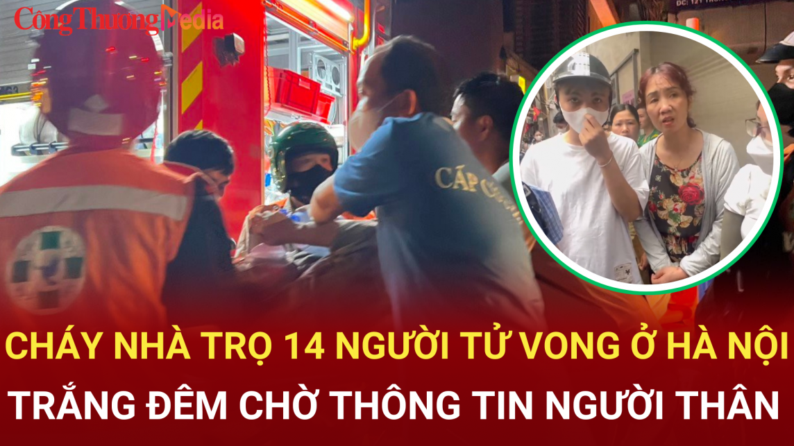 Cháy nhà trọ 14 người tử vong ở Hà Nội: Trắng đêm chờ thông tin người thân