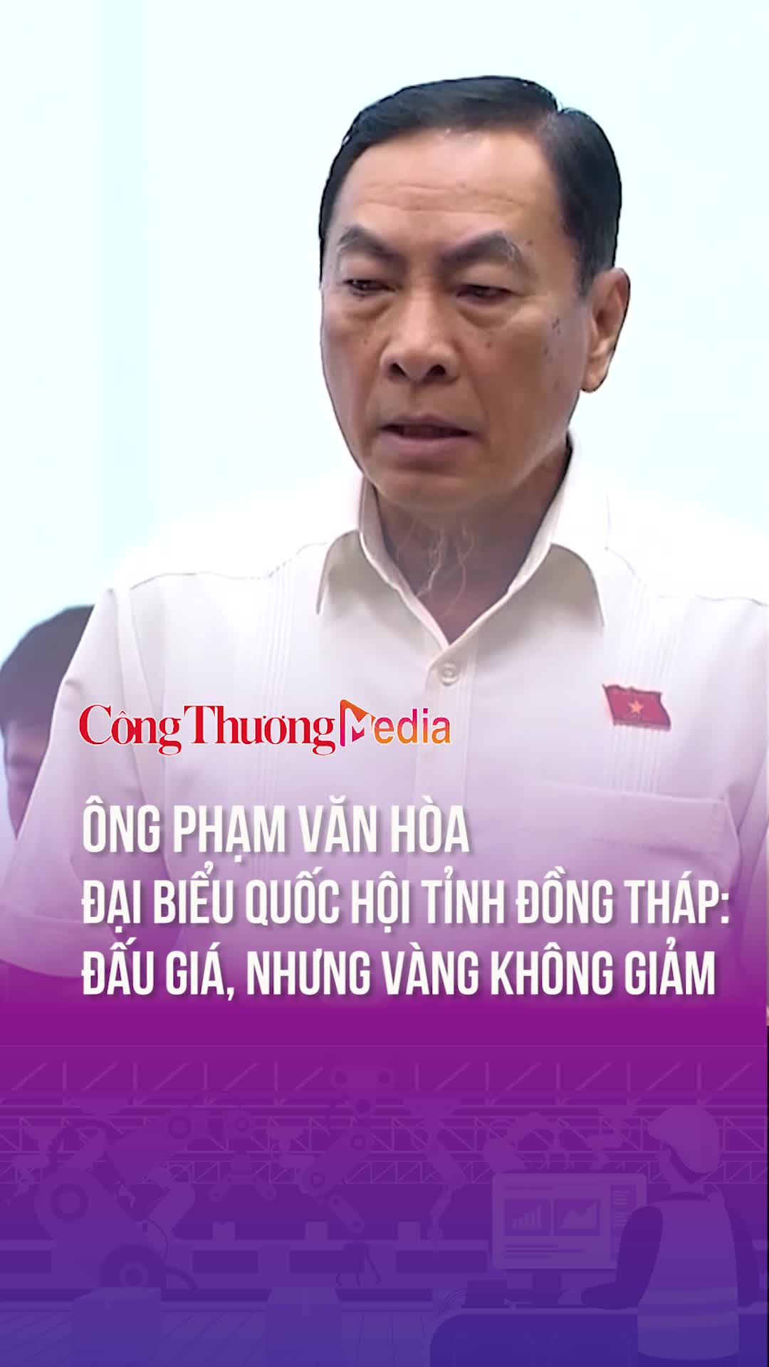 Ông Phạm Văn Hòa, Đại biểu Quốc hội tỉnh Đồng Tháp: Đấu giá, nhưng vàng không giảm