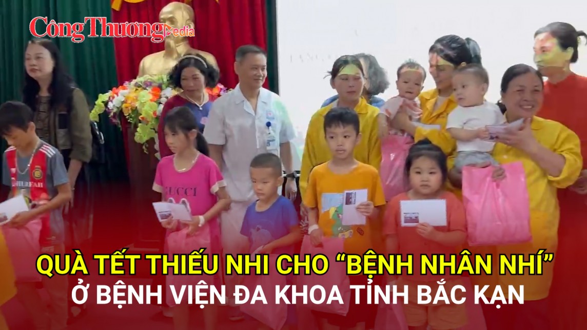 Quà Tết thiếu nhi cho “bệnh nhân nhí” ở Bệnh viện đa khoa tỉnh Bắc Kạn