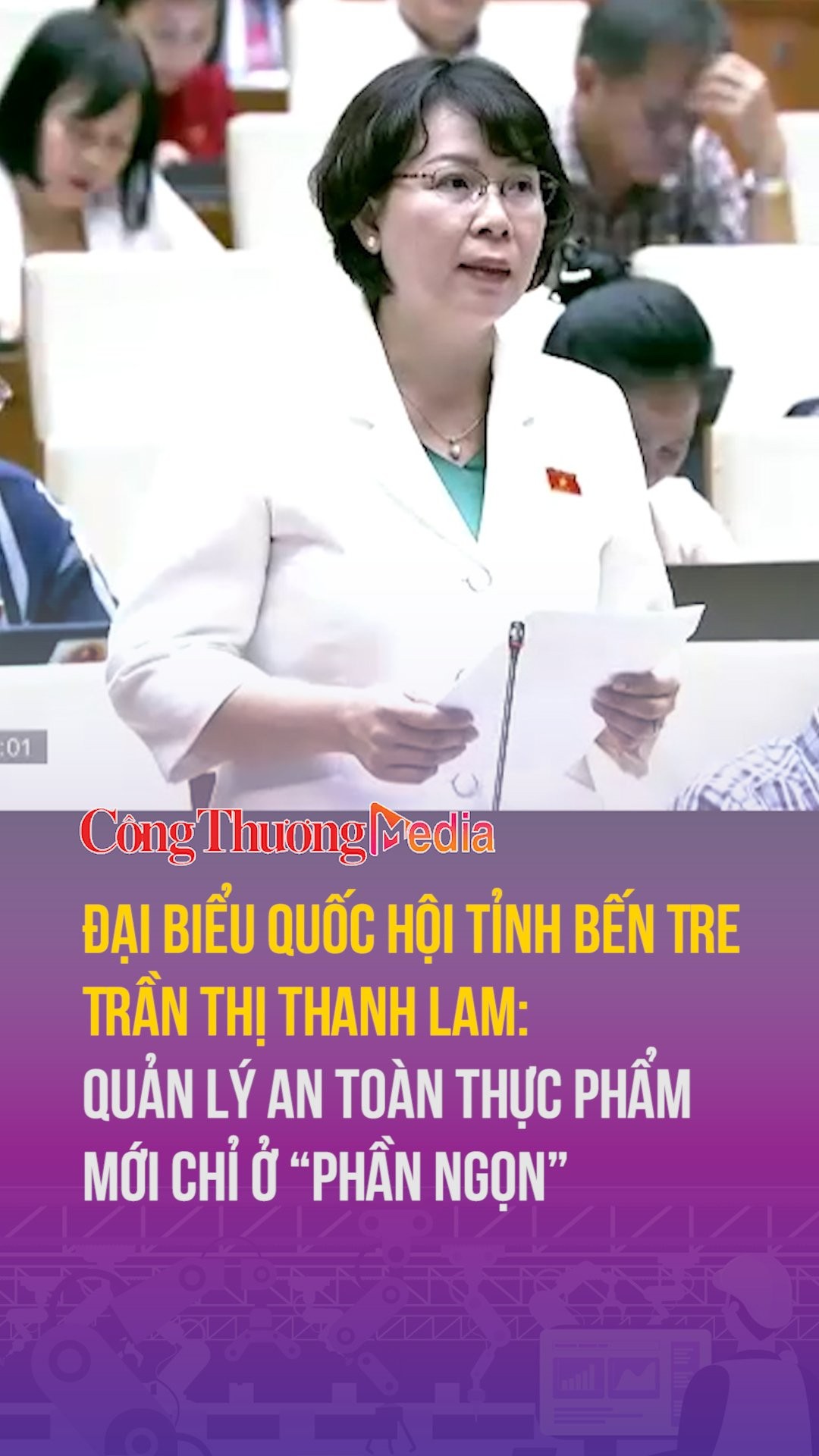 Đại biểu Quốc hội tỉnh Bến Tre Trần Thị Thanh Lam: Quản lý an toàn thực phẩm mới chỉ ở “phần ngọn”