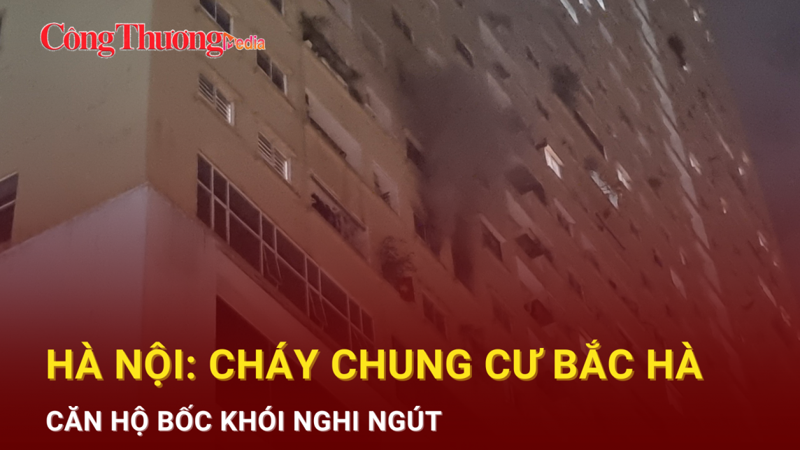 Hà Nội: Cháy chung cư Bắc Hà, căn hộ bốc khói nghi ngút