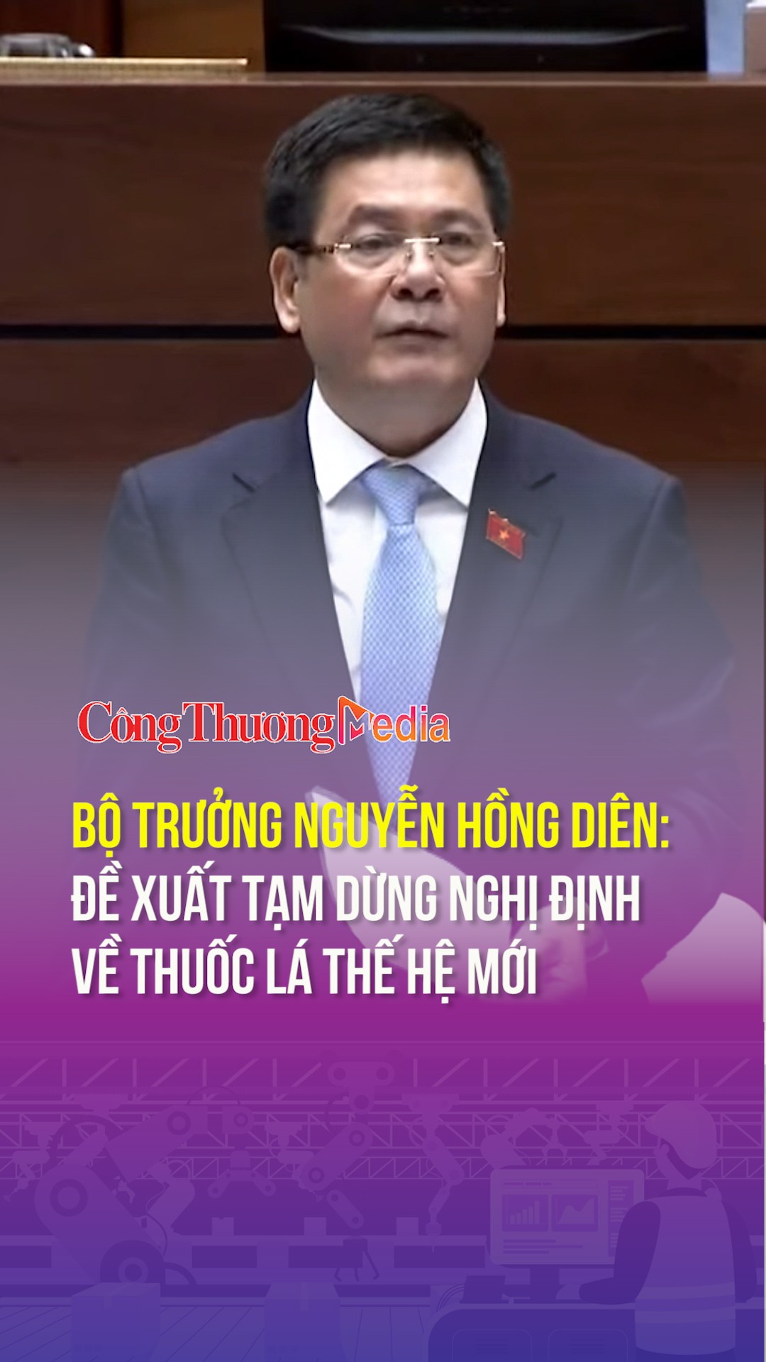 Bộ trưởng Nguyễn Hồng Diên: Đề xuất tạm dừng thông qua Nghị định về quản lý thuốc lá thế hệ mới