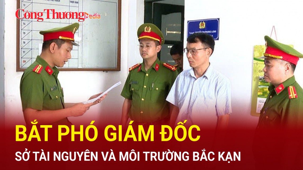 Công an Phú Thọ khởi tố 6 vụ án, bắt Phó Giám đốc Sở Tài nguyên và Môi trường Bắc Kạn