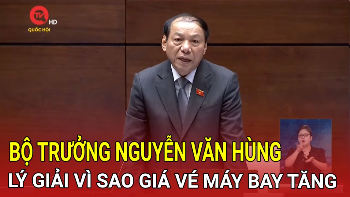 Bộ trưởng Nguyễn Văn Hùng lý giải vì sao giá vé máy bay tăng