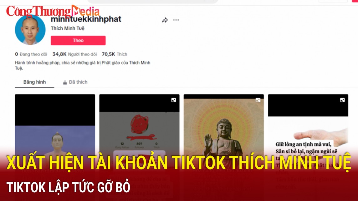 Điểm nóng 24h ngày 7/6: Tiktok gỡ bỏ tích xanh tài khoản “Thích Minh Tuệ” có hơn 31.500 lượt người theo dõi