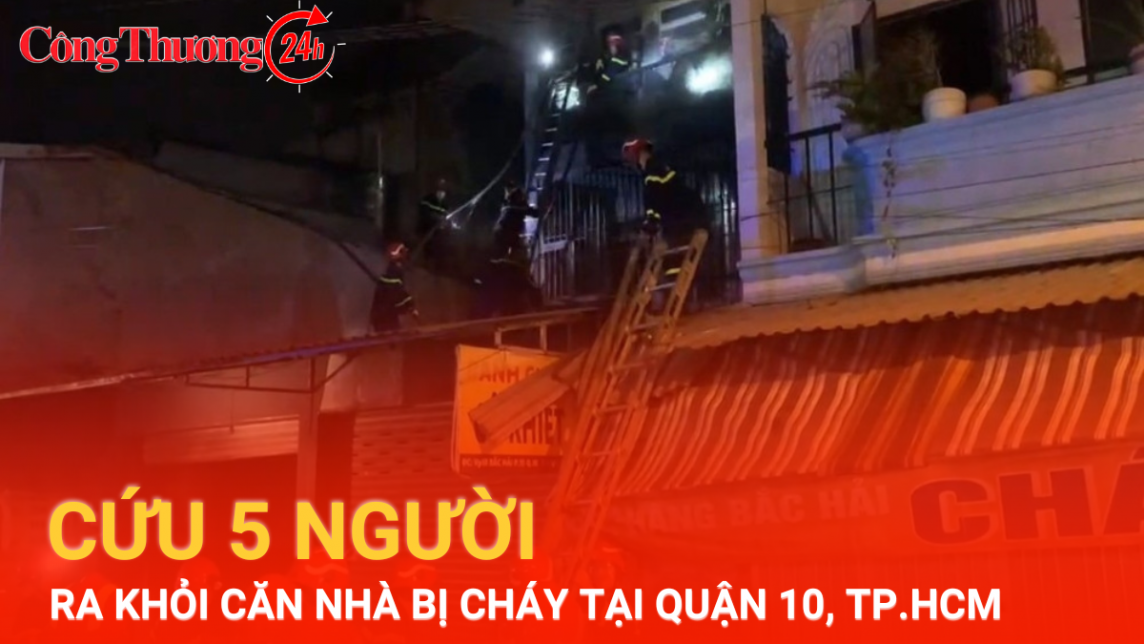 Cứu 5 người ra khỏi ngôi nhà bị cháy ở quận 10, TP.HCM