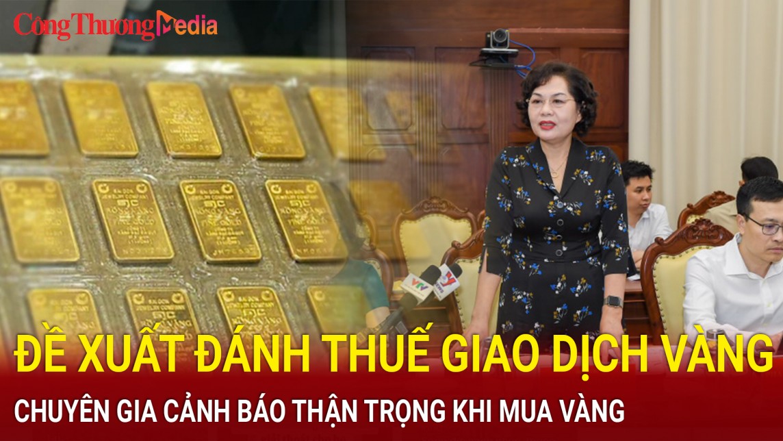 diem nong 24h ngay 106 de xuat danh thue voi giao dich vang mieng sjc chuyen gia canh bao than trong