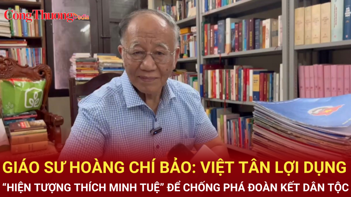 Giáo sư Hoàng Chí Bảo: Việt Tân lợi dụng “hiện tượng Thích Minh Tuệ” để chống phá đoàn kết dân tộc