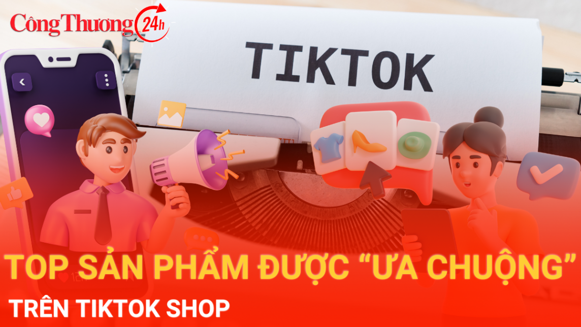 Top sản phẩm được “ưa chuộng” trên tiktok shop