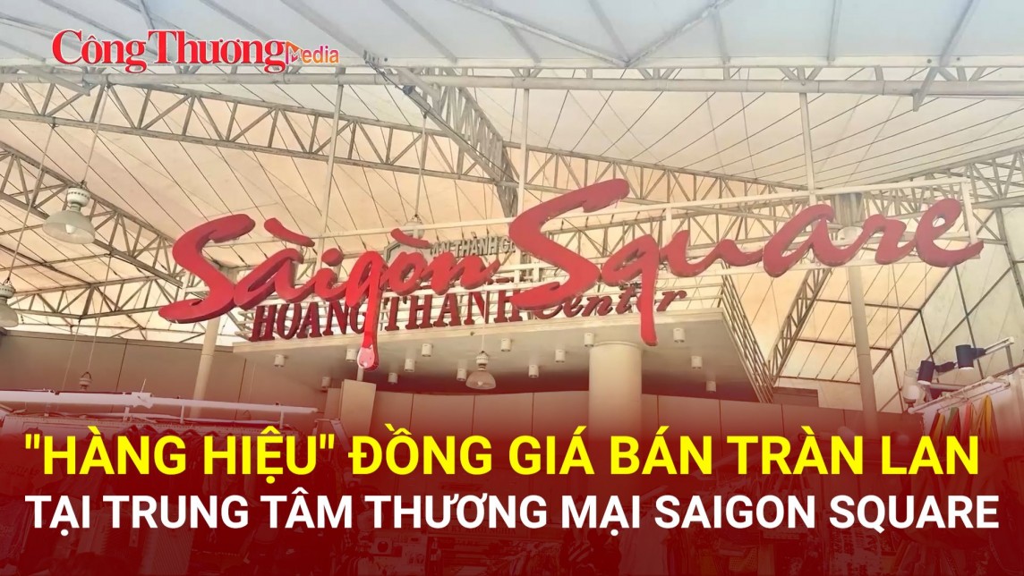 "Hàng hiệu" đồng giá bán tràn lan tại trung tâm thương mại Saigon Square