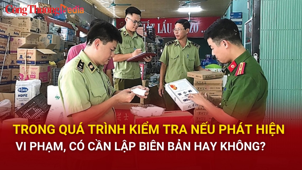 Trong quá trình kiểm tra nếu không phát hiện vi phạm, có cần lập biên bản hay không?