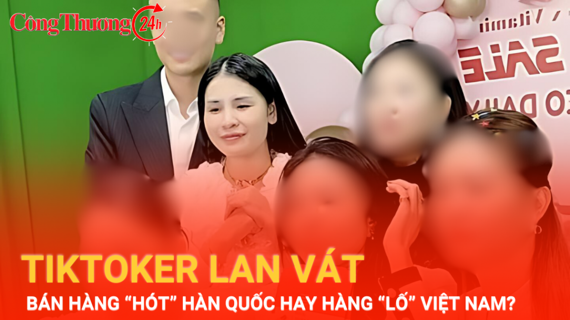 Tiktoker Lan Vát bán hàng "hot" Hàn Quốc hay "hàng lố" Việt Nam?