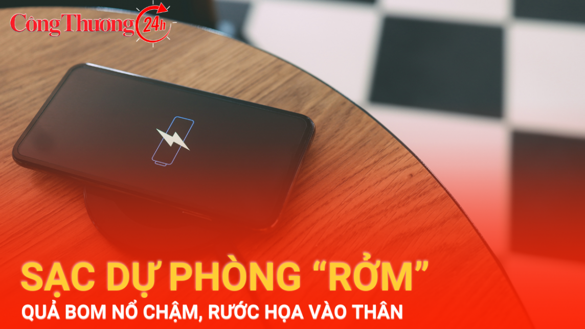 Sạc dự phòng “rởm” - quả bom nổ chậm chuốc hoạ vào thân