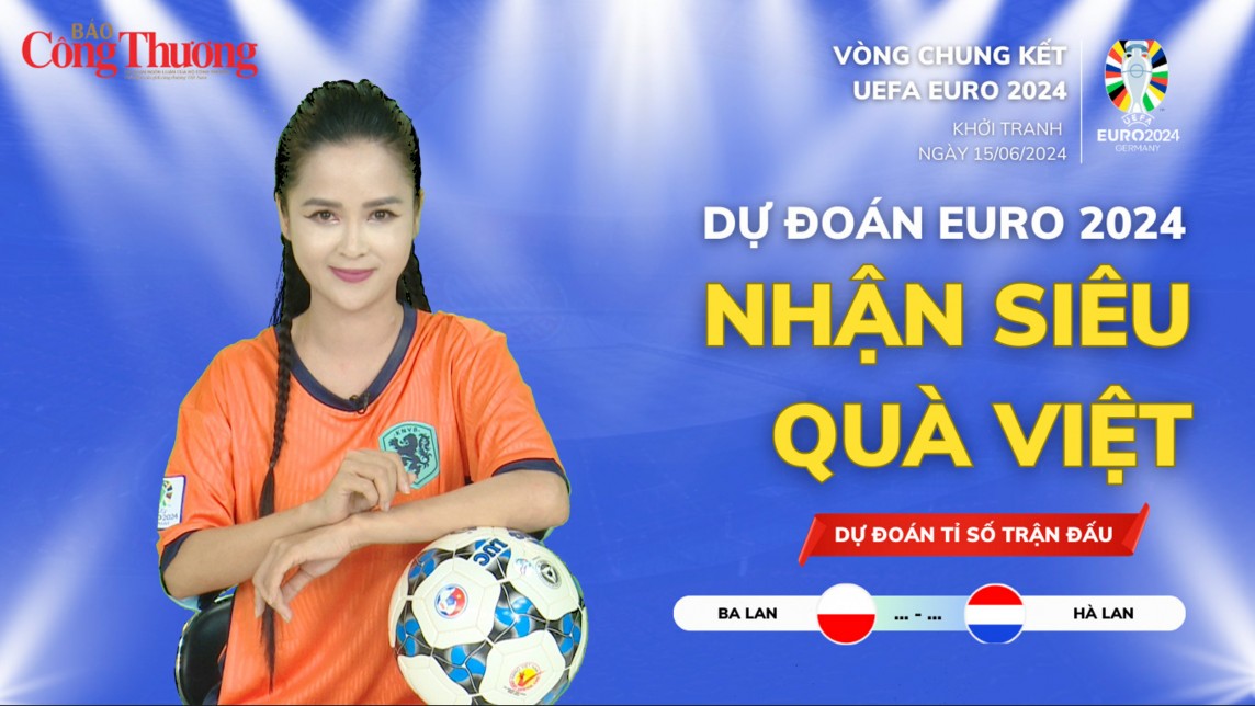 Dự đoán EURO: Nhận định trận Ba Lan và Hà Lan (20h ngày 16/6)