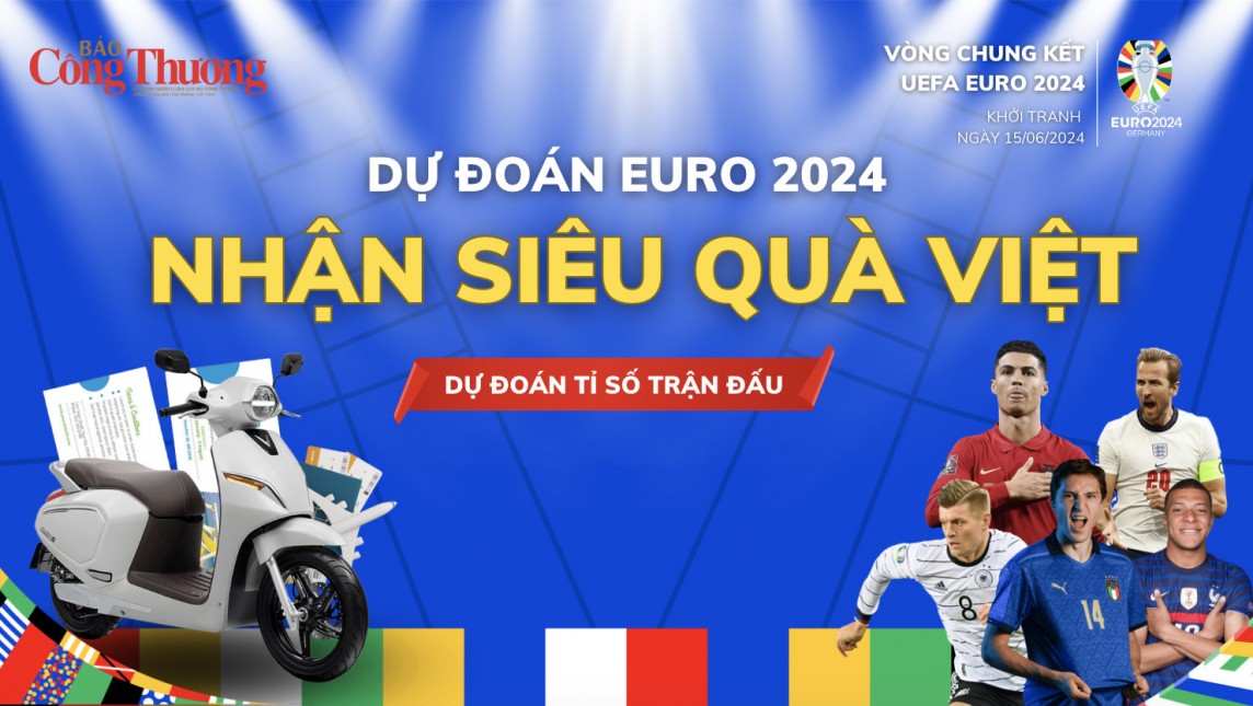 Chi tiết giải thưởng và cách 'Dự đoán EURO - Nhận siêu quà Việt' cùng Báo Công Thương