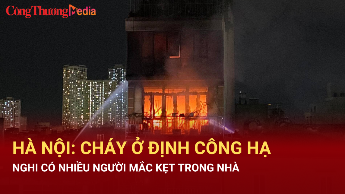 Hà Nội: Cháy ở Định Công Hạ, nghi có nhiều người mắc kẹt trong nhà