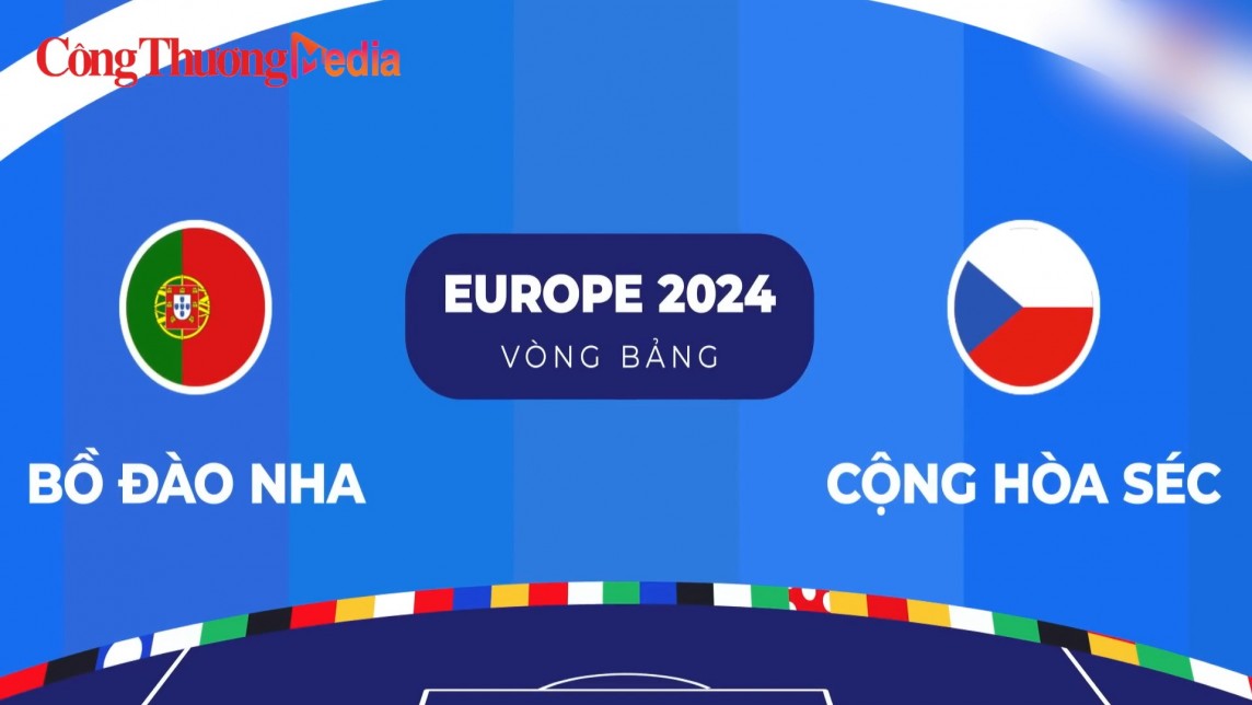 Dự đoán EURO: Nhận định bóng đá Bồ Đào Nha và Séc (02h00, ngày 19/6), vòng bảng EURO 2024