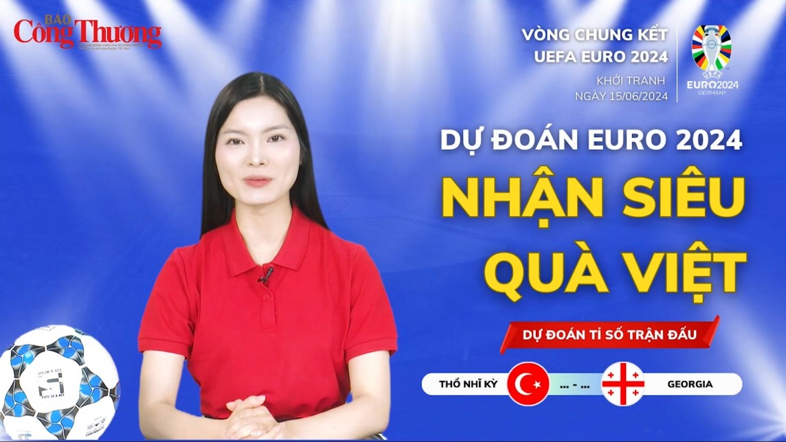 Dự đoán EURO: Nhận định trận Thổ Nhĩ Kỳ - Georgia (23h ngày 18/6)