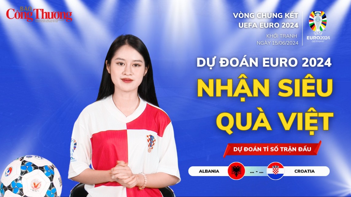 Dự đoán EURO: Nhận định trận Croatia - Albania (20h ngày 19/6)