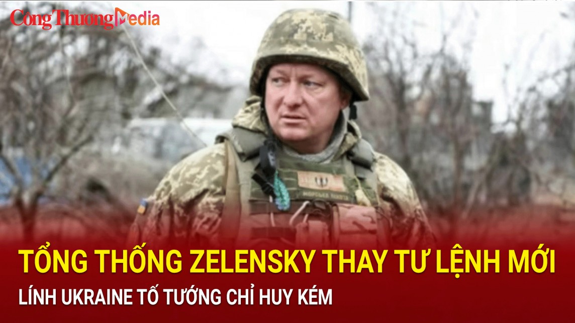 Lính Ukraine tố tướng chỉ huy kém, Tổng thống Zelensky thay Tư lệnh lực lượng liên quân