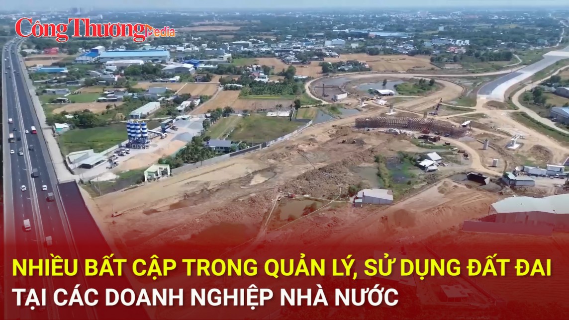 Nhiều bất cập trong quản lý, sử dụng đất đai tại các doanh nghiệp nhà nước