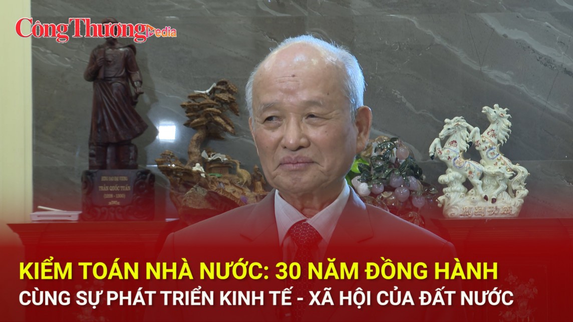 Kiểm toán nhà nước: 30 năm đồng hành cùng sự phát triển kinh tế - xã hội của đất nước