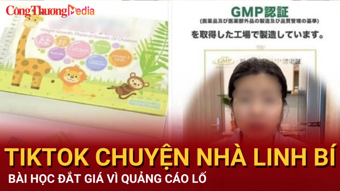 “Chuyện Nhà Linh Bí” – Bài học đắt giá vì quảng cáo "lố" thực phẩm chức năng cho trẻ em