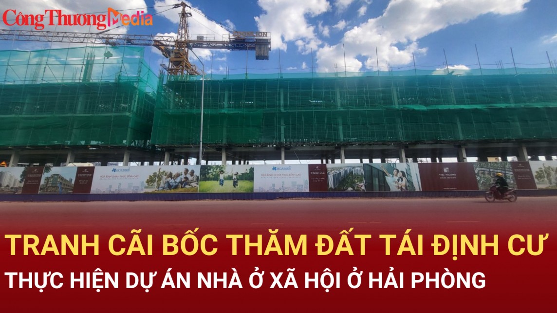 Hải Phòng: Nhiều dấu hỏi trong bốc thăm đất tái định cư thực hiện dự án nhà ở xã hội