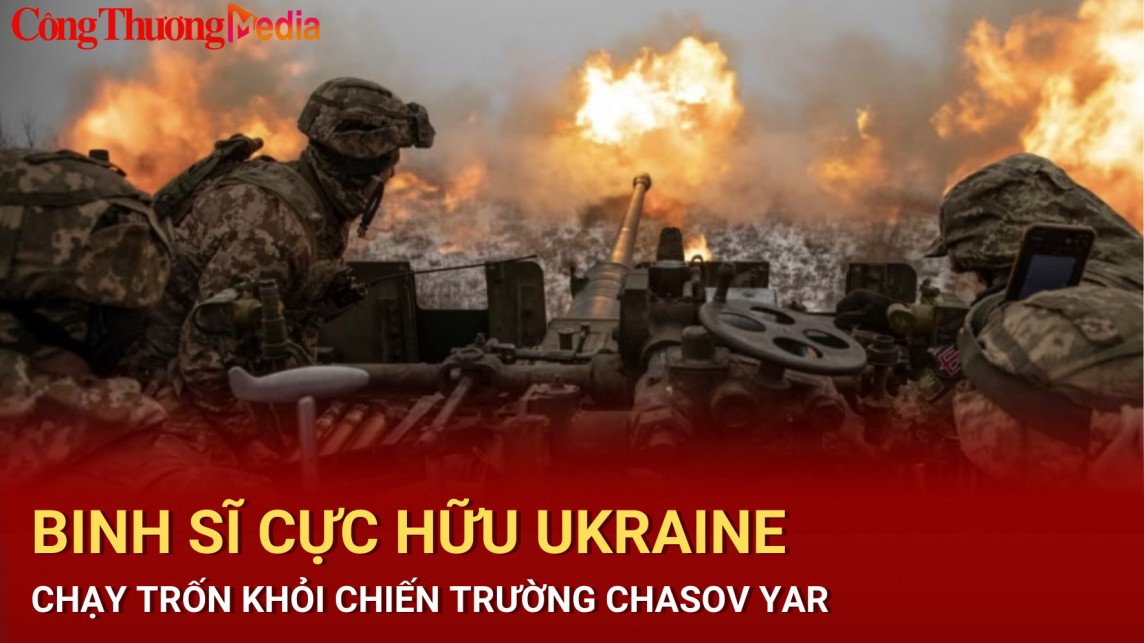 Binh sĩ cực hữu Ukraine chạy trốn khỏi chiến trường Chasov Yar