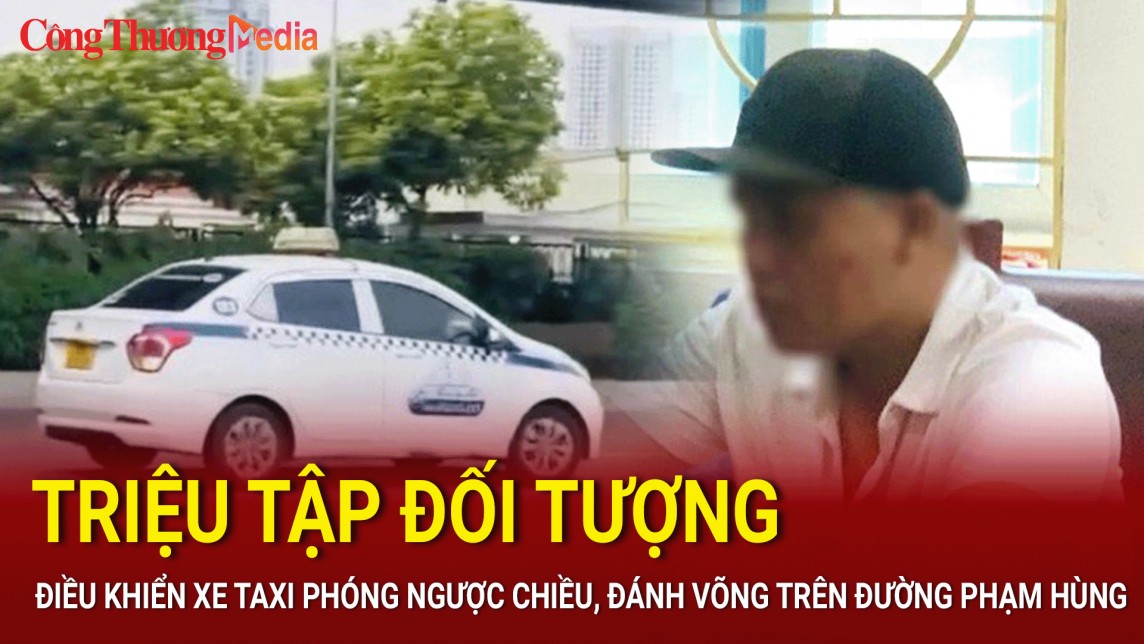 Hà Nội: Triệu tập đối tượng điều khiển xe taxi phóng ngược chiều, đánh võng trên đường Phạm Hùng