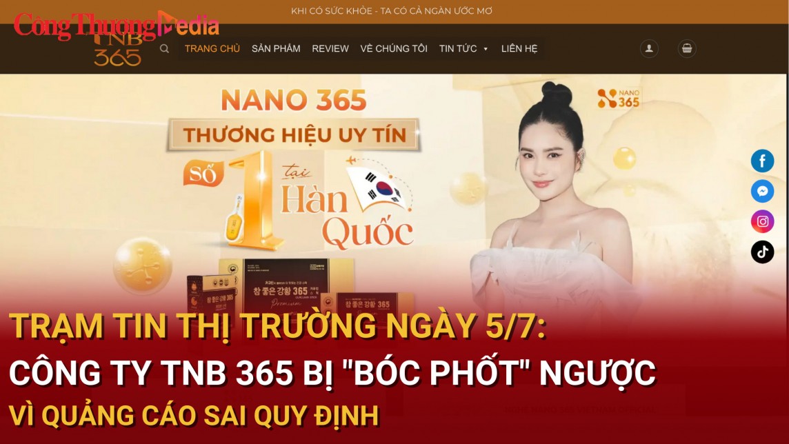 Trạm tin thị trường ngày 5/7: Công ty TNB 365 bị "bóc phốt" ngược vì quảng cáo sai quy định