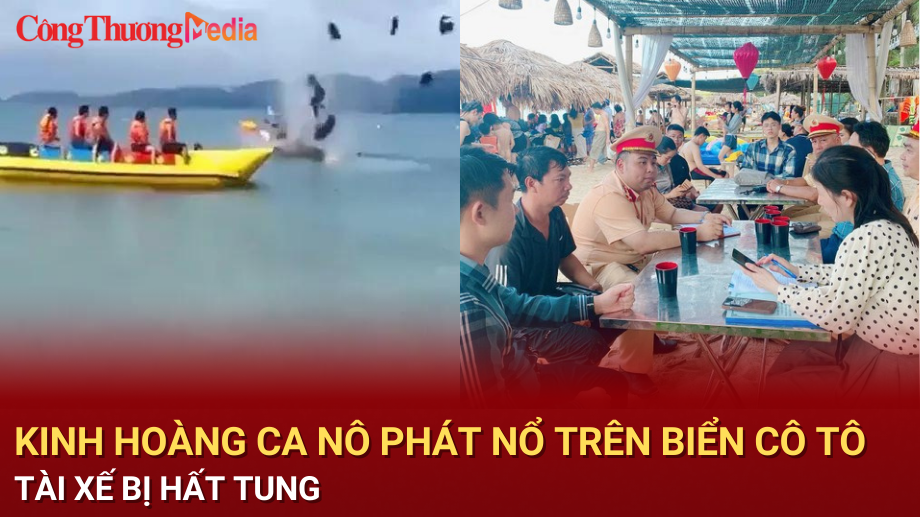 Quảng Ninh: Ca nô phát nổ trên biển Cô Tô, tài xế bị hất tung