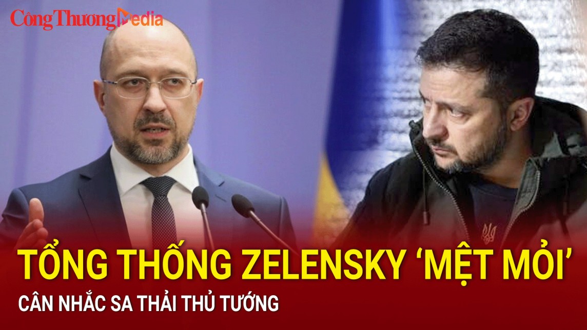 Tổng Thống Zelensky ‘mệt mỏi’, cân nhắc sa thải Thủ tướng
