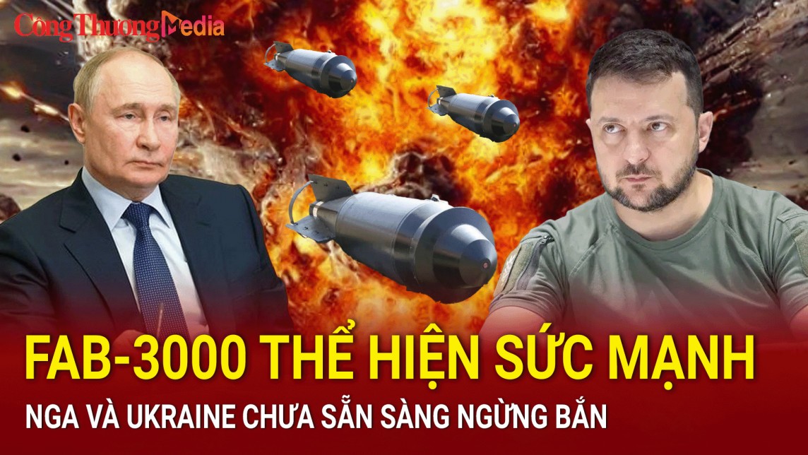 Chiến sự Nga-Ukraine hôm nay 6/7/2024: Nga tăng cường sử dụng bom lượn FAB-3000; Ukraine và Nga chưa sẵn sàng ngừng bắn