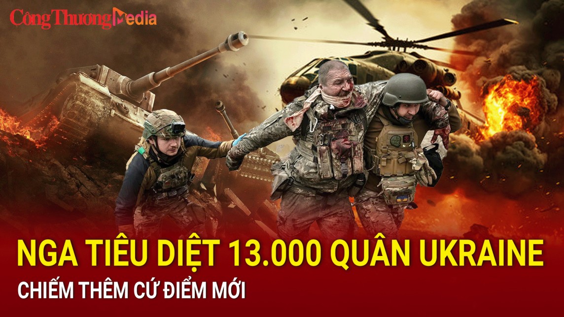 Tin nóng Thế giới tối 6/7: Nga tiêu diệt 13.000 quân Ukraine, chiếm thêm cứ điểm mới