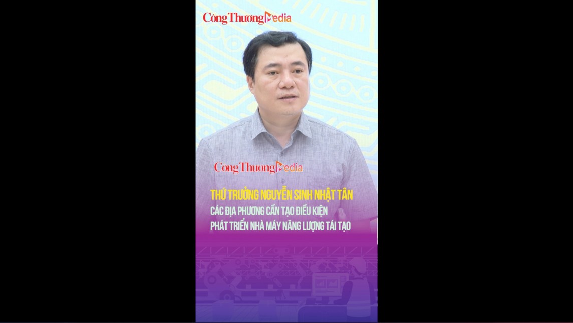 Thứ trưởng Nguyễn Sinh Nhật Tân: Các địa phương cần tạo điều kiện phát triển nhà máy năng lượng tái tạo