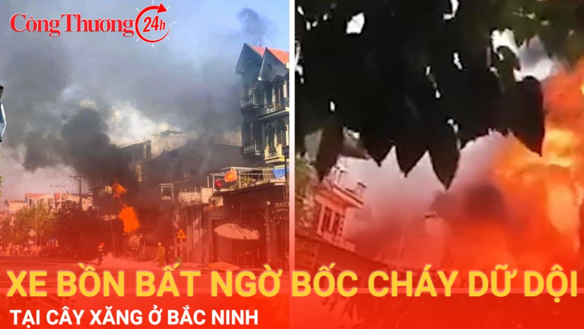 Bắc Ninh: Xe bồn đang tiếp nhiên liệu cho cây xăng bất ngờ bốc cháy ngùn ngụt