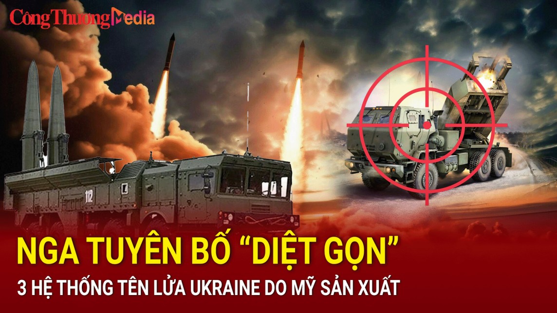 Điểm tin nóng thế giới tối ngày 9/7: Nga "xoá sổ" 3 bệ phóng HIMARS của Ukraine trong một đòn tấn công